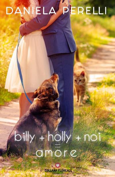 Daniela Perelli Billy + Holly + Noi = Amore - copertina